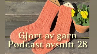 Gjort av garn podcast avsn 28 Tracie Millar sockor Riddari stickad uppifrån och ner [upl. by Skees804]