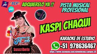 FLORELISA  KASPI CHAQUI  PISTA KARAOKE [upl. by Frasch43]