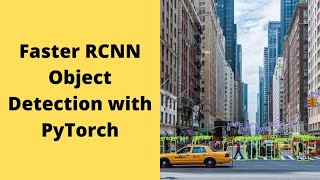 Faster RCNN Object Detection with PyTorch [upl. by Yentrac]