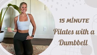 15 Minute Full Body Pilates  Power Pilates with Weights  Beginner Pilates [upl. by Coffee30]