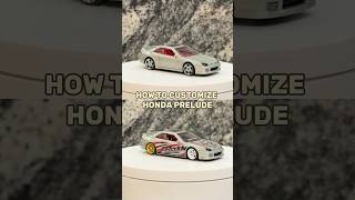 HOW TO CUSTOMIZE HONDA PRELUDE hotwheels diy honda prelude custom cars tutorial [upl. by Assehc454]