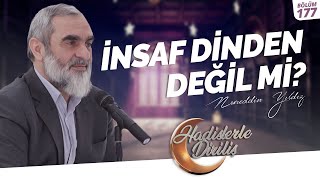 İNSAF DİNDEN DEĞİL Mİ  Nurettin Yıldız  Hadislerle Diriliş  177Ders [upl. by Fatima]