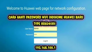 Cara ganti password wifi indihome huawei baru type HG8245H5 Hanya tampilannya Berbeda [upl. by Akinam]