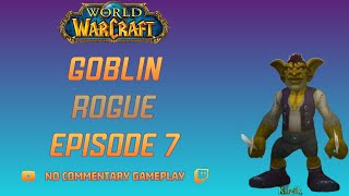 World of Warcraft Playthrough Goblin Rogue Ep 7 [upl. by Banwell]