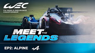 No Challenge Is Too Great I Meet The Legends EP2 Alpine I FIA WEC [upl. by Akiemehs106]