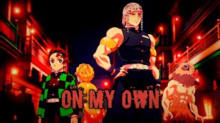 Demon Slayer「AMV」 On My Own [upl. by Petrina880]