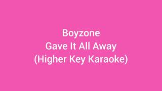 Boyzone  Gave It All Away Higher Key Karaoke [upl. by Mil]