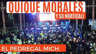 Baile con QUIQUE MORALES y su NortiCali – El Pedregal Michoacán [upl. by Nosa]