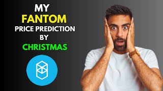 My FANTOM FTM Price Prediction by Christmas [upl. by Emmalee]