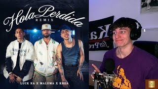 Reacción a HOLA PERDIDA REMIX  LUCK RA KHEA Y MALUMA [upl. by Lemej]