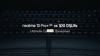 realme 13 Pro 5G  Ultimate Challenge with 100 DSLRs [upl. by Omle]