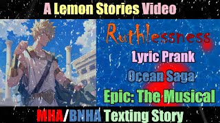 Ruthlessness EPIC The Musical  Lyric Prank  Ocean Saga Finale  BNHAMHA Texting Story [upl. by Ralf]