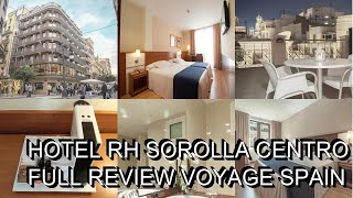 Hotel RH Sorolla Centro Full Review Voyage Spain [upl. by Eerak779]