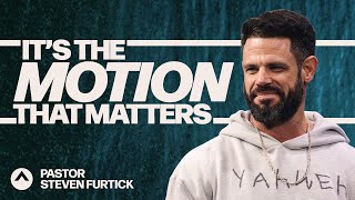 It’s The Motion That Matters  Pastor Steven Furtick  Elevation Church [upl. by Lichter]