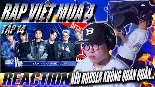 REACTION Rap Việt 2024 Tập 14  HÃY CHUẨN BỊ NẾU ROBBER KHÔNG VÔ ĐỊCH [upl. by Dream]