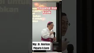 PENDALAMAN IMAN KATOLIK oleh Mgr Dr Henricus Pidyarto OCarm katolik [upl. by Prentiss]