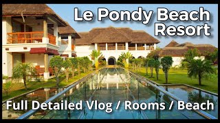 Le Pondy Beach Resort Pondicherry  Full Detailed Vlog [upl. by Nosreh]