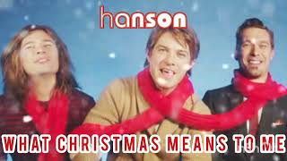 HANSON  What Christmas Means To Me [upl. by Iturk]