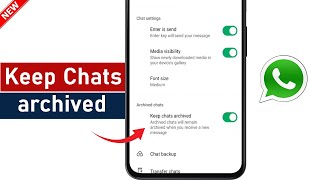 Keep Chats Archived Whatsapp Kya Hai  Keep Chats Archived Whatsapp ka Matlab Kya Hota Hai [upl. by Newo]