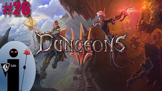 Lets Play Dungeons 3 26 Not enough time to do everything at once [upl. by Hocker564]