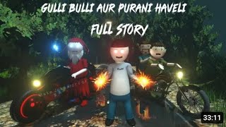 Gulli Bulli Aur Purani Haveli Full Story  horror story  AbhinavGamerzz  gullibulli [upl. by Anomas]