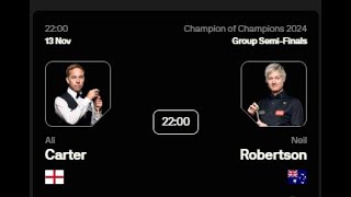 Champion of Champions 2024 Group Semi Finals  Ali Carter VS Neil Roberston [upl. by Zelde933]