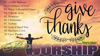 GIVE THANKS  PRAISE AND WORSHIP SONGS  The Top 10 Worship Songs of 2022 [upl. by Nueoht198]