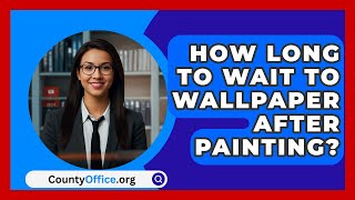 How Long To Wait To Wallpaper After Painting  CountyOfficeorg [upl. by Nolyd761]