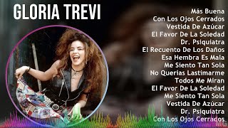 Gloria Trevi 2024 MIX Playlist  Más Buena Con Los Ojos Cerrados Vestida De Azúcar El Favor D [upl. by Sokin]