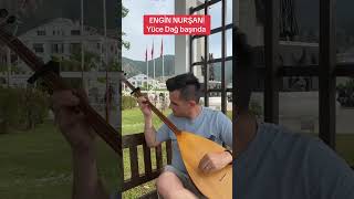 Engin NURŞANİ  Yüce Dağ Başında  saz türkhalkmüziği turkmusik türkü turku türküler müzik [upl. by Ardolino]