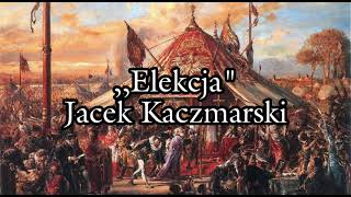 Elekcja  Jacek Kaczmarski TEKST [upl. by Greene]