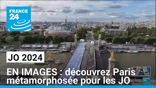 EN IMAGES  découvrez Paris métamorphosée pour accueillir les Jeux Olympiques • FRANCE 24 [upl. by Lymann]