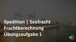 Seefracht – Frachtberechnung – Übungsaufgabe 1 [upl. by Eetnod]