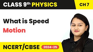 What is Speed  Motion  Class 9 Physics Chapter 7  CBSE 202425 [upl. by Artaed]