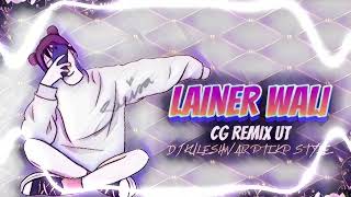 LAINER WALI CG STYLE UT DJ KULESHWAR PTL KP STYLE REMIX 2024 djlalluofficial remix [upl. by Nagam]