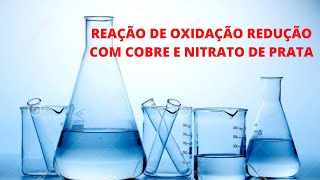 REAÇÃO DE OXIDAÇÃO REDUÇÃO COM COBRE E NITRATO DE PRATA com experimento aula 3 [upl. by Aser]