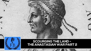 Scourging the Land The Anastasian War Part 2 The Sassanid Wars [upl. by Sorci225]