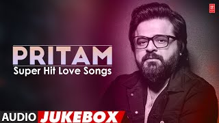 Pritams Super Hit Love Songs Audio Jukebox  Pritam Non Stop Songs  TSeries Bollywood Classics [upl. by Yramesor38]