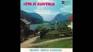 Ansambel Andreja Blumauerja Lepa Si Slovenija Stran A [upl. by Flowers]