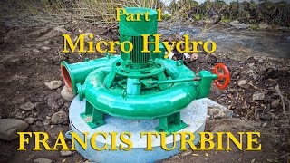 Micro Hydro Francis Turbine Part 1 [upl. by Primo]