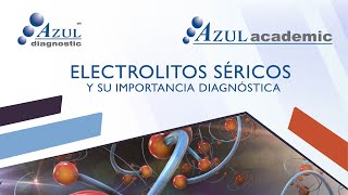 VIDEOCONFERENCIA  ELECTROLITOS SÉRICOS  AZUL ACADEMIC [upl. by Hpesojnhoj]