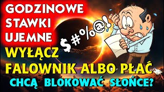 KTO TO WYMYŚLA WYŁĄCZ FALOWNIK ALBO PŁAĆ GODZINOWE STAWKI ZA PRĄD CHCĄ BLOKOWAĆ SŁOŃCE [upl. by Tempa78]