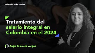 Monto y requisitos para pactar un salario integral en Colombia en el 2024 [upl. by Elurd]