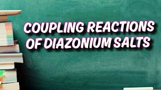 COUPLING REACTIONS OF DIAZONIUM SALTS [upl. by Roderica]