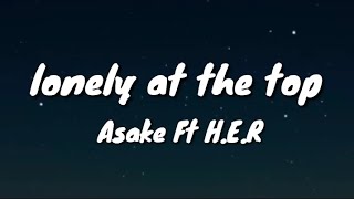 Asake amp HER Lonely At The Top Remix Lyrics [upl. by Durr59]