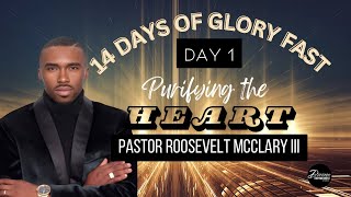 14 Days of Glory Fast  Day 1 Purifying The Heart  Pastor Roosevelt McClary [upl. by Gruber]