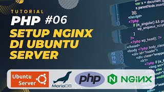 PHP TUTORIAL 06 SETUP UBUNTU SERVER PHP NGINX MARIADB DAN PHPMYADMIN [upl. by Aeslehc]