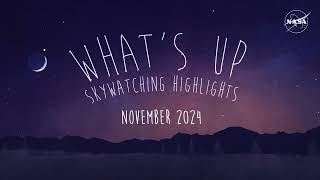 NASA Whats Up Skywatching Highlights for November 2024 [upl. by Audly]