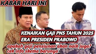 Ramai Kenaikan Gaji PNS Tahun 2025 Era Presiden Prabowo Apakah Gaji Pensiunan Akan Naik Juga [upl. by Blanchette868]