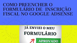 APRENDA A PREENCHER O FORMULÁRIO DE INFORMAÇÕES FISCAIS DO YOUTUBE  ADSENSE PASSO A PASSO 2024 [upl. by Enyalahs]